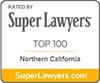 Rated by Super Lawyers top 100 Northern California | SuperLawyers.com